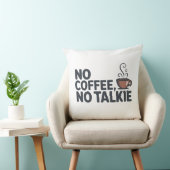 Funny "No Coffee, No Talkie" Decorative Pillow クッション (椅子)