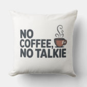 Funny "No Coffee, No Talkie" Decorative Pillow クッション (正面)