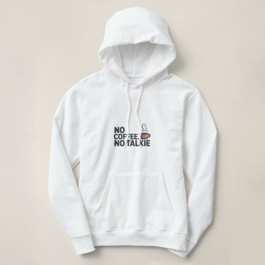 Funny 'No Coffee, No Talkie' Hoodie | Coffee Lover パーカ (デザイン正面)