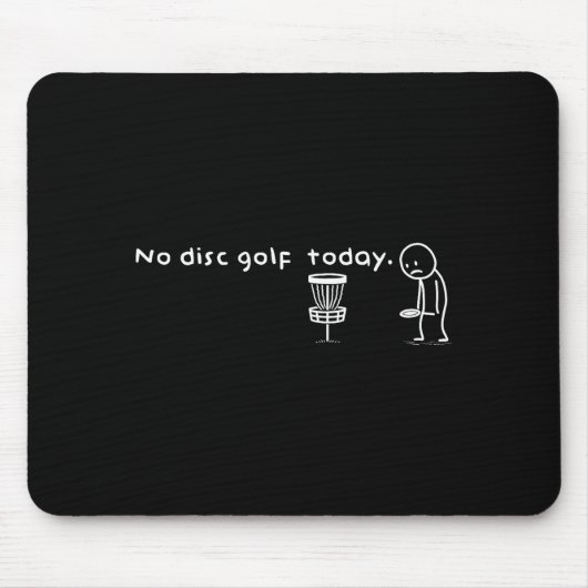 Funny No Disc Golf Today Humor Sarcastic Meme Srt  マウスパッド (正面)