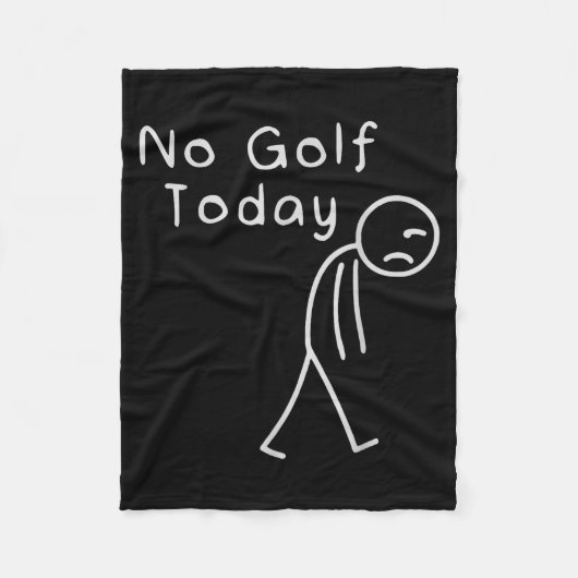 Funny No Golf Today Funny Golf Men  フリースブランケット (正面)