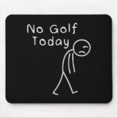 Funny No Golf Today Funny Golf Men  マウスパッド (正面)