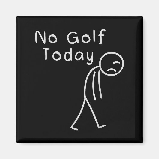 Funny No Golf Today Funny Golf Men  マグネット (正面)