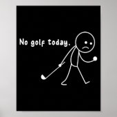 Funny No Golf Today,rain,golf Lover Funny Gift Tee ポスター (正面)