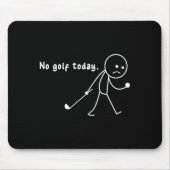 Funny No Golf Today,rain,golf Lover Funny Gift Tee マウスパッド (正面)