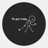 Funny No Golf Today,rain,golf Lover Funny Gift Tee ラウンドシール (正面)
