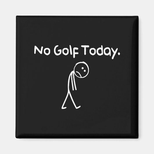 Funny No Golf Today Sad Stickman Golfer Golfers Me マグネット (正面)