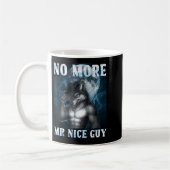 Funny No More Mr Nice Guy Alpha Wolf Meme Unhinged コーヒーマグカップ (左)