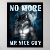 Funny No More Mr Nice Guy Alpha Wolf Meme Unhinged ポスター (正面)