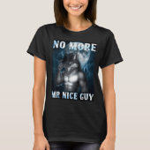 Funny No More Mr Nice Guy Alpha Wolf Meme Unhinged Tシャツ (正面)