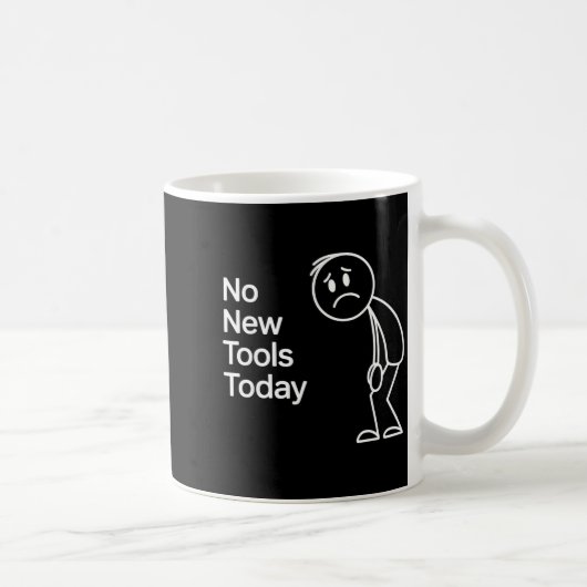 Funny No New Tools Today  コーヒーマグカップ (右)