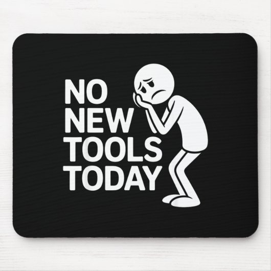 Funny No New Tools Today マウスパッド (正面)