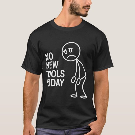 Funny No New Tools Today Tシャツ (正面)
