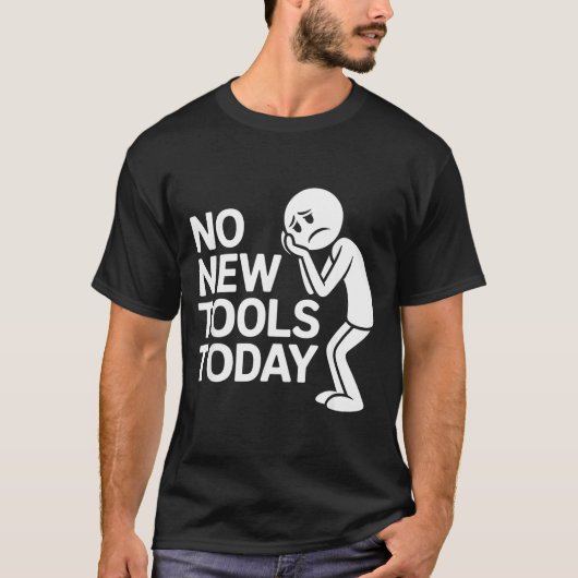 Funny No New Tools Today Tシャツ (正面)