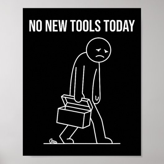 Funny No New Tools Today Tool Lover ポスター (正面)