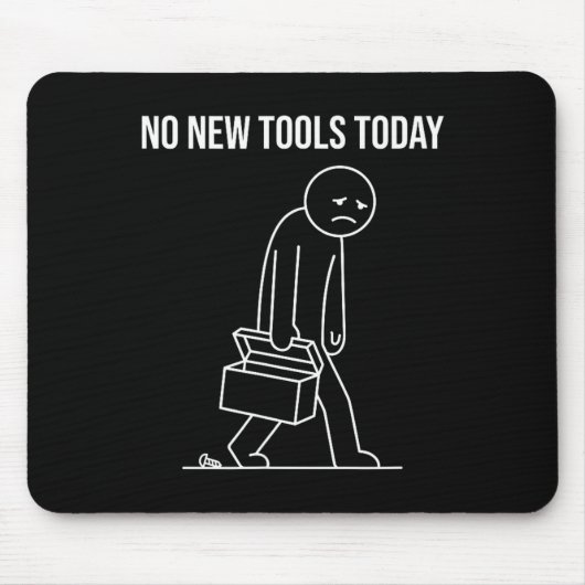 Funny No New Tools Today Tool Lover マウスパッド (正面)