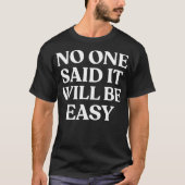 Funny No One Said It Will Be Easy Pregnancy Infert Tシャツ (正面)