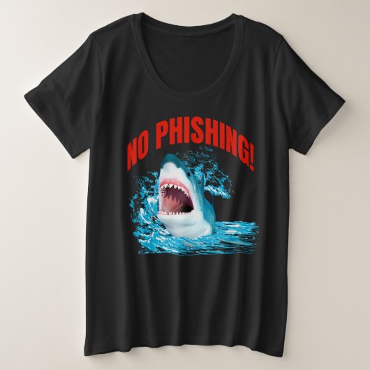 Funny No Phishing Shark プラスサイズTシャツ (デザイン正面)