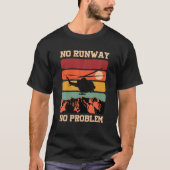 Funny No Runway No Problem, Helicopter Pilot Tシャツ (正面)