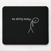 Funny No Skiing Today マウスパッド (正面)
