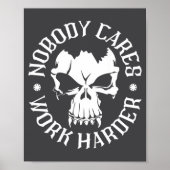 Funny Nobody Cares Work Harder Motivational Quotes ポスター (正面)