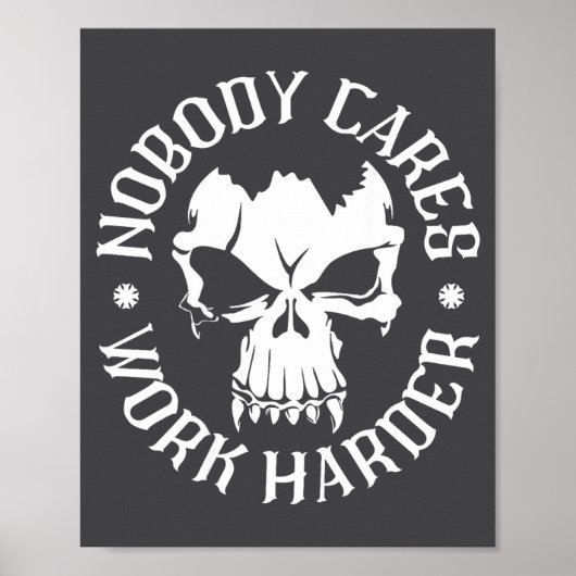 Funny Nobody Cares Work Harder Motivational Quotes ポスター (正面)