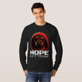 Funny Nope Not Today Dachshund I Lazy Dachshund No Tシャツ (正面フル)