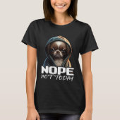 Funny Nope Not Today Dachshund I Lazy Dachshund No Tシャツ (正面)