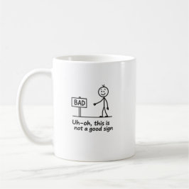Funny “Not a Good Sign” Stick Figure コーヒーマグカップ