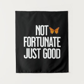 Funny Not Fortunate Just Good Monarch Butterfly タペストリー