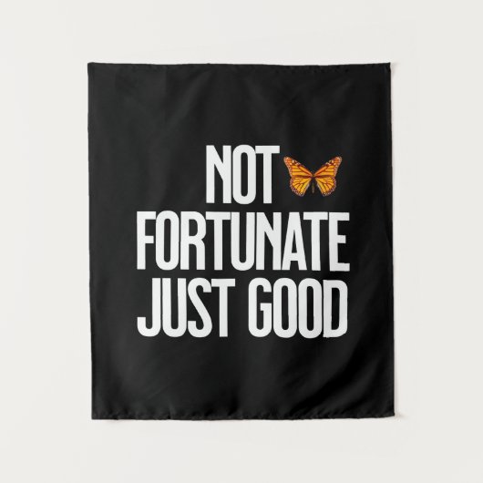 Funny Not Fortunate Just Good Monarch Butterfly タペストリー (正面)