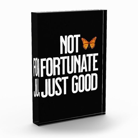 Funny Not Fortunate Just Good Monarch Butterfly フォトブロック (左)