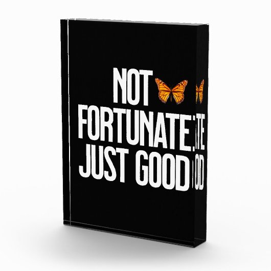 Funny Not Fortunate Just Good Monarch Butterfly フォトブロック (右)