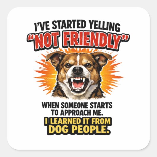 Funny“Not Friendly” Dog Person Hilarious Co-Worker スクエアシール (正面)