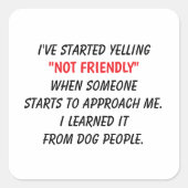 Funny“Not Friendly” Dog Person Hilarious Co-Worker スクエアシール (正面)