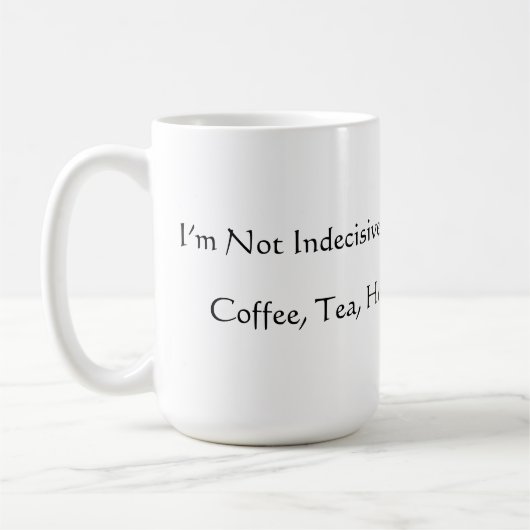 Funny Not Indecisive Mug コーヒーマグカップ (左)