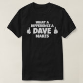 Funny Novelty What a Difference a Dave Makes David Tシャツ (デザイン正面)