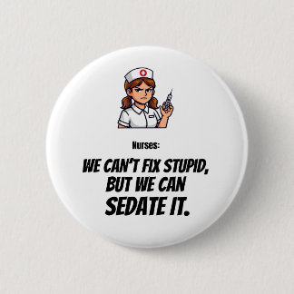 Funny Nurse Button | Sarcastic Nurse Humor 缶バッジ