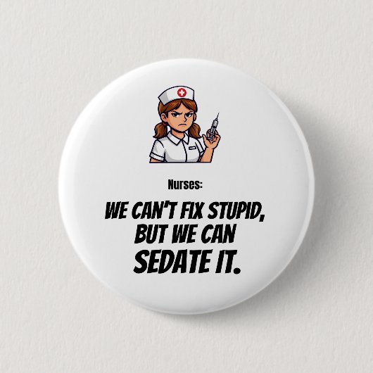 Funny Nurse Button | Sarcastic Nurse Humor 缶バッジ (正面)