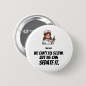 Funny Nurse Button | Sarcastic Nurse Humor 缶バッジ (正面&裏面)