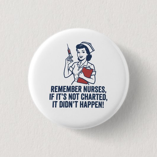 Funny Nurse Charting Quote Vintage Retro Nursing  缶バッジ (正面)