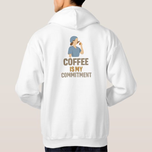 Funny Nurse Hoodie – Coffee Is My Commitment  パーカ (裏面)