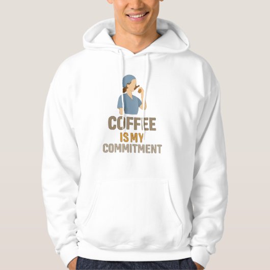 Funny Nurse Hoodie – Coffee Is My Commitment  パーカ (正面)