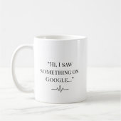 Funny Nurse Mug “I Saw It on Google” Custom Name コーヒーマグカップ (左)