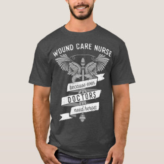Funny Nursing Wound Care Nurse Gift Idea  (2) Tシャツ