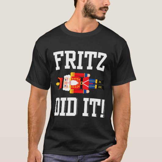 Funny Nutcracker Fritz Did It Clara Christmas Ball Tシャツ (正面)