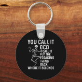 Funny Ocd Quote Put It Back Where It Belongs  キーホルダー (正面)