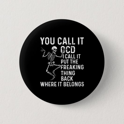 Funny Ocd Quote Put It Back Where It Belongs  缶バッジ (正面)