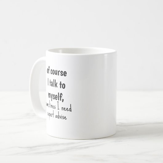 Funny Of Course I Talk To Myself Sayings  コーヒーマグカップ (正面左)