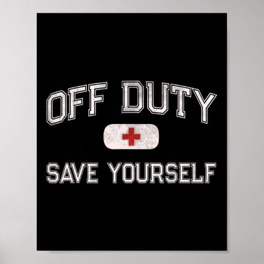 Funny Off Duty Camp Nurse Save Yourself First Aide ポスター (正面)